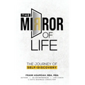 The Mirror of Life: The Journey of Self- Discovery - Hardcover