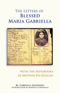 The Letters of Blessed Maria Gabriella with the Notebooks of Mother Pia Gullini: Volume 57 - Paperback