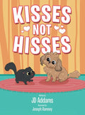 Kisses Not Hisses - Hardcover