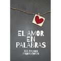 El Amor En Palabras: 100 Frases Inspiradoras - Paperback