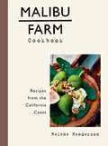 Malibu Farm Cookbook: Recipes from the California Coast - Hardcover