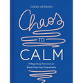 Chaos to Calm: 5 Ways Busy Parents Can Break Free from Overwhelm - Hardcover