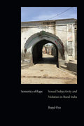 Semiotics of Rape: Sexual Subjectivity and Violation in Rural India - Hardcover