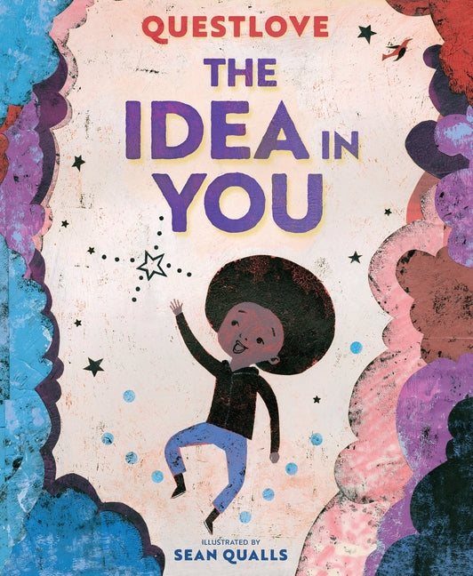 The Idea in You: A Picture Book - Hardcover