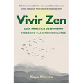 Vivir Zen: Budismo para principiantes: Guia practica de budismo moderno - Paperback