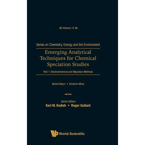 Emerging Analytical Techniques for Chemical Speciation Studies - Part 1: Electrochemical and Migration Methods - Hardcover