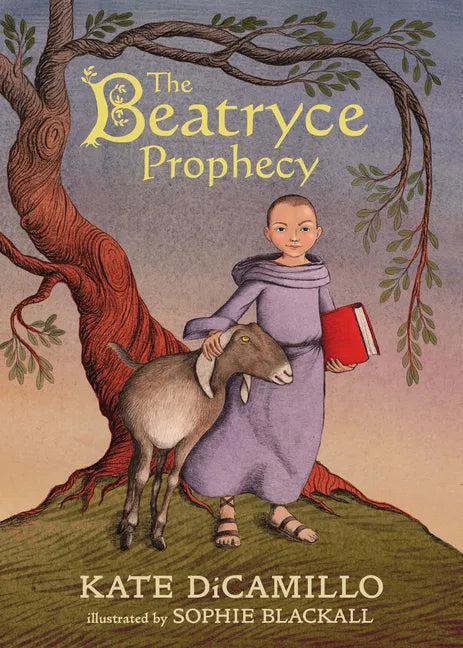 The Beatryce Prophecy: (A Medieval Tale of Courage, Fate, and Destiny - A Middle-Grade Novel for Kids Ages 8-12 in Grades 3-7) - Hardcover