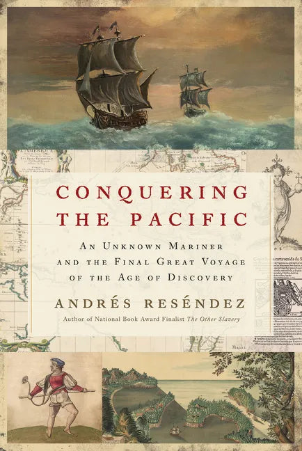 Conquering the Pacific: An Unknown Mariner and the Final Great Voyage of the Age of Discovery - Paperback