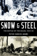 Snow and Steel: The Battle of the Bulge, 1944-45 - Paperback