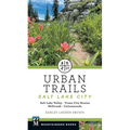 Urban Trails Salt Lake City: Salt Lake Valley * Trans-City Routes * Millcreek * Cottonwoods - Paperback