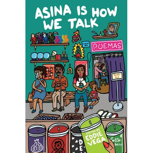 Asina is How We Talk: A collection of Tejano poetry written en la lengua de la gente - Paperback