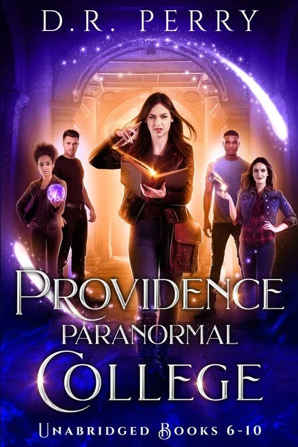 Providence Paranormal College (Books 6-10): Roundtable Redcap, Better Off Undead, Ghost of a Chance, Nine Lives, Fae or Fae Knot - Paperback