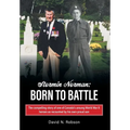 Stormin Norman: Born to Battle: The compelling story of one of Canada's unsung World War II heroes as recounted by his own proud son - Hardcover