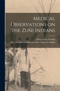 Medical Observations on the Zuñi Indians - Paperback