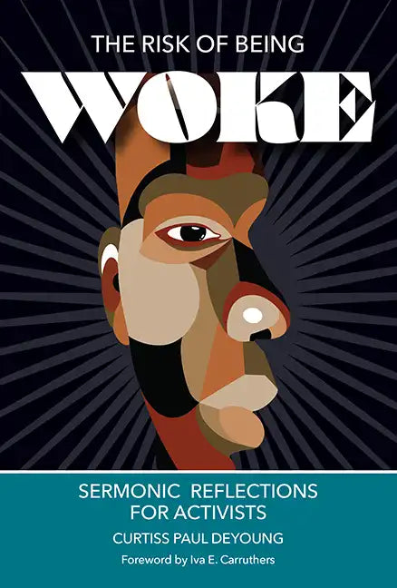 The Risk of Being Woke: Sermonic Reflections for Activists - Paperback