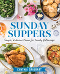 Sunday Suppers: Simple, Delicious Menus for Family Gatherings - Hardcover