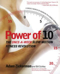 Power of 10: The Once-A-Week Slow Motion Fitness Revolution - Paperback