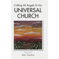 Calling All Angels To His Universal Church - Hardcover