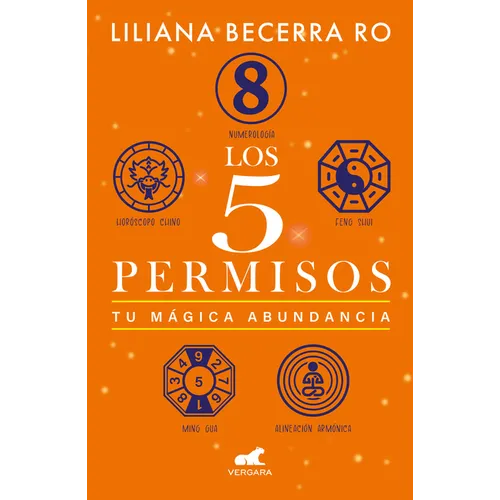 Los 5 Permisos: Tu Mágica Abundancia / The 5 Consents. Your Magical Abundance - Paperback