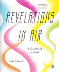 Revelations in Air: A Guidebook to Smell - Hardcover
