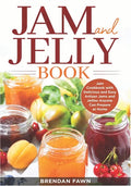Jam and Jelly Book: Jam Cookbook with Delicious and Easy Artisan Jams and Jellies Anyone Can Prepare at Home - Paperback
