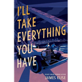 I'll Take Everything You Have - Paperback