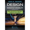 Design for Manufacturability: How to Use Concurrent Engineering to Rapidly Develop Low-Cost, High-Quality Products for Lean Production, Second Editi - Hardcover