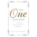 "The One" Revealed: A Woman's Hopeful and Helpful Guide in Knowing Who Her Husband Is - Paperback