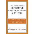 The Elements of an Effective Dissertation and Thesis: A Step-by-Step Guide to Getting it Right the First Time - Paperback