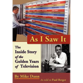 As I Saw It: The Inside Story of the Golden Years of Television - Hardcover