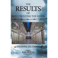 The Results of Not Counting the Costs: (Prisons Dilemma) - Hardcover