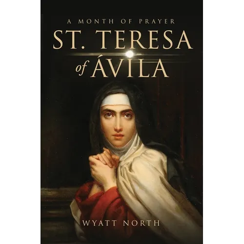 St.Teresa of ﾁvila A Month of Prayer - Paperback