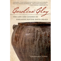 Carolina Clay: The Life and Legend of Enslaved Potter David Drake - Paperback