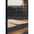 Christ the End of the Law: Being the Preface to the Geneva Bible of 1550 - Paperback