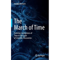 The March of Time: Evolving Conceptions of Time in the Light of Scientific Discoveries - Hardcover