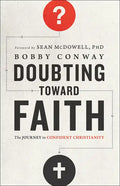 Doubting Toward Faith: The Journey to Confident Christianity - Paperback