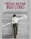 Passive Income Investing: A beginner's Guide on Financial Freedom with Secrets, Ideas and Blueprint. Investing and Make Money Online with Bloggi - Paperback