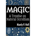 Magic: A Treatise on Natural Occultism: A Treatise on Natural Occultism - Paperback