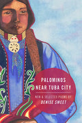Palominos Near Tuba City: New and Selected Poems - Paperback