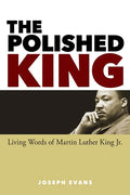 The Polished King: Living Words of Martin Luther King Jr. - Paperback