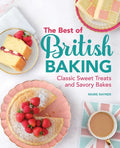 The Best of British Baking: Classic Sweet Treats and Savory Bakes - Paperback