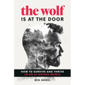 The Wolf Is at the Door: How to Survive and Thrive in an Ai-Driven World - Hardcover