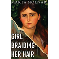 Girl Braiding Her Hair - Hardcover