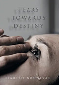 Tears Towards Destiny - Hardcover