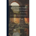 Selections From Homer's Iliad: With an Introduction, Notes, a Short Homeric Grammar and a Vocabulary by Allen Rogers Brenner .. - Hardcover