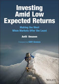 Investing Amid Low Expected Returns: Making the Most When Markets Offer the Least - Hardcover