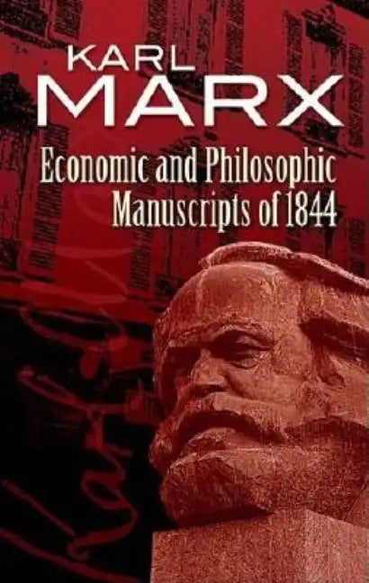 Economic and Philosophic Manuscripts of 1844 - Paperback