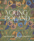 Young Poland: The Polish Arts and Crafts Movement, 1890-1918 - Hardcover