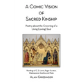 A Comic Vision of Sacred Kinship: Poetry about the Crowning of a Living (Loving) Soul: Readings of C. S. Lewis, Roger Scruton, Shakespeare, Goethe, an - Hardcover