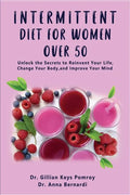 Intermittent Diet for Women Over 50: The Complete Guide for Intermittent Fasting Diet & Quick Weight Loss After 50, Easy Book for Senior Beginners, In - Paperback
